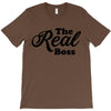 The Real Boss T-Shirt