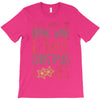 i just want to drink wine &amp; bake christmas cookies T-Shirt