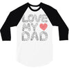 love my dad 3/4 Sleeve Shirt