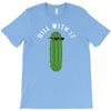 dill with it T-Shirt