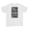 stop blue on black crime Youth Tee