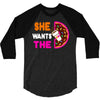 She Wants The D - Dunkin Donuts 3/4 Sleeve Shirt