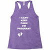 I Can't Keep Calm I'm Pregnant Racerback Tank