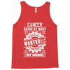 Cancer Hated By Many Wanted By Plenty Tank Top