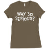 why so serious Ladies Fitted T-Shirt