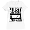 Just One More Truck I Promise Ladies Fitted T-Shirt