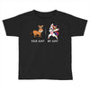 your aunt my aunt Toddler T-shirt