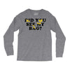 Did You See My Bag Long Sleeve Shirts
