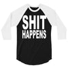 shit happens 3/4 Sleeve Shirt