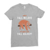 Why Fall In Love If You Can Fall Aslepp Ladies Fitted T-Shirt