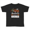 Halloween Kings Are Born In November Toddler T-shirt