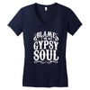 blame it on my gypsy soul Women's V-Neck T-Shirt