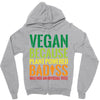 vegan because plant powered badiss was not an offical title Zipper Hoodie