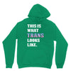 This is What Trans Looks Like Unisex Hoodie