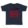 need a beat Toddler T-shirt