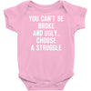 you can't be broke and ugly Baby Onesie
