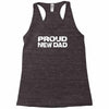 proud new dad Racerback Tank
