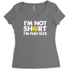 i'm not short, i'm fun size   small tiny little shorty person gift tee Women's Triblend Scoop T-shirt