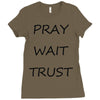pray wait trust Ladies Fitted T-Shirt