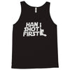 han shot first Tank Top