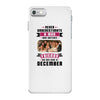 Never Underestimate A Man Who Watches Friends And Was Born in December iPhone 7 Case