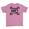 Please Don't Tag Me Youth Tee
