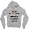 smart good looking nurse doesnt get better this Zipper Hoodie