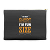 I Am Not Short I Am Fun Size Accessory Pouches