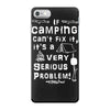 camping fixes everything! iPhone 7 Case