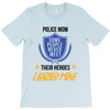 police mom  i rised mine T-Shirt