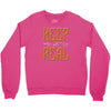KEEP REAL Crewneck Sweatshirt