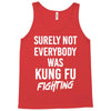 Surely Not Everybody Was Kung Fu Fighting Tank Top