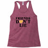 Friends Dont Lie Racerback Tank