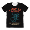 i may be wrong but i highly doubt it i'm a scorpio All Over Women's T-shirt