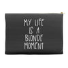 my life is a blonde moment Accessory Pouches