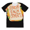 Finish Each Other All Over Women's T-shirt