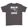 make me coffee Youth Tee