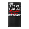 if it's not a love like roseanne &amp; dan i don't want it iPhone 7 Case