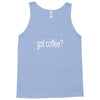 got coffee Tank Top