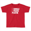 single taken at the gym Toddler T-shirt