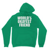 world's okayest friend Hoodie