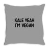 kale yeah i'm vegan Throw Pillow