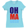 oh ma gosh Ladies Fitted T-Shirt