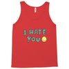 I HATE YOU Tank Top
