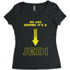 We Are Hoping Its a Jedi Women's Triblend Scoop T-shirt