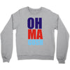 oh ma gosh Crewneck Sweatshirt