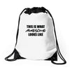this is what awesome looks like Drawstring Bags