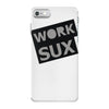 work sux iPhone 7 Case