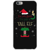 i'm not short i'm just a tall elf iPhone 6/6s Case