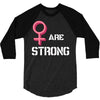 Women's March We Are Strong 3/4 Sleeve Shirt